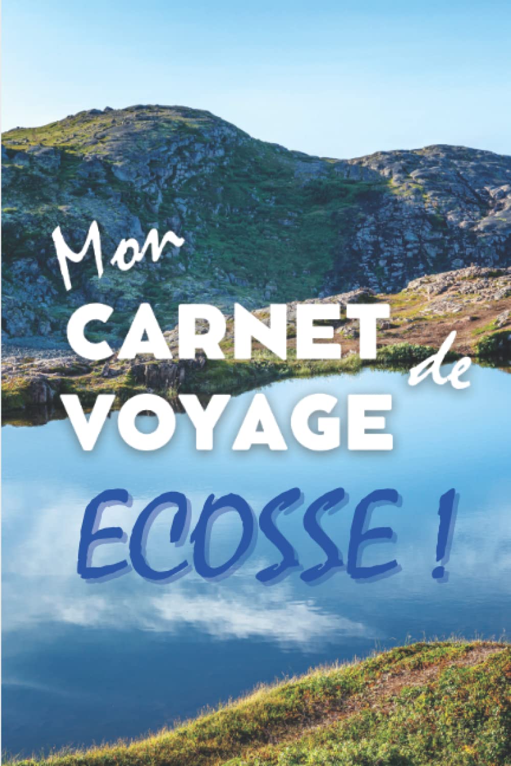 Mon carnet de voyage Ecosse !: Guide à remplir (15,24 cms X 22,86 cms) / 100 pages pour organiser votre séjour ! book