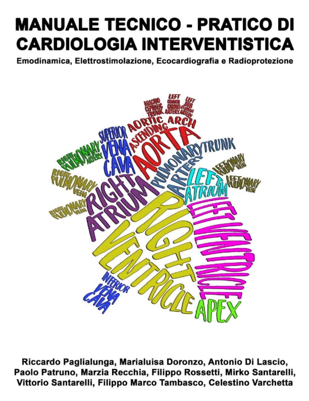 MANUALE TECNICO - PRATICO DI CARDIOLOGIA INTERVENTISTICA: Emodinamica, Elettrostimolazione, Ecocardiografia e Radioprotezione book
