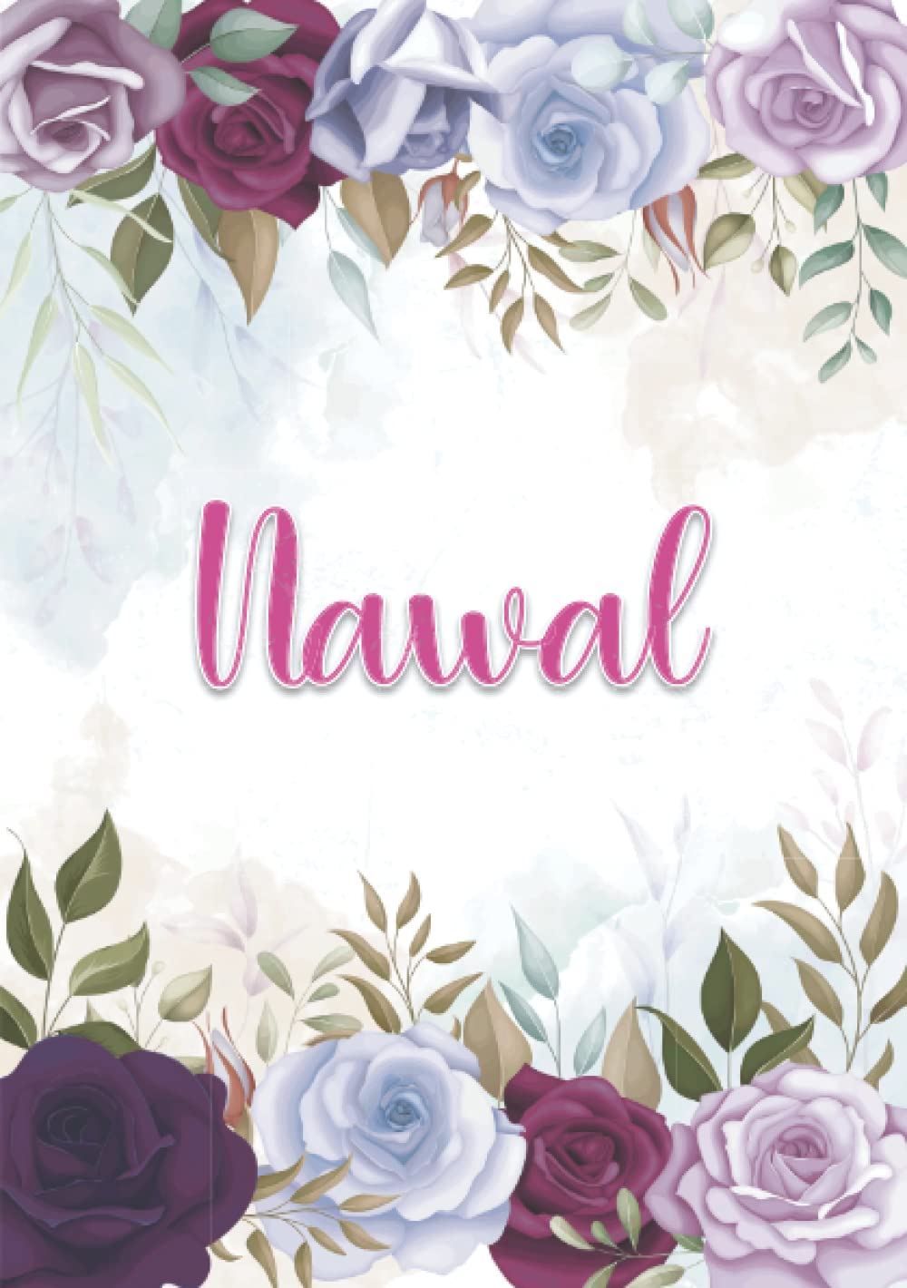 Nawal: Carnet de notes A5 | Prénom personnalisé Nawal | Cadeau d'anniversaire pour fille, femme, maman, copine, sœur ... | Décoration florale | 120 pages lignée, Petit Format A5 (14.8 x 21 cm) book