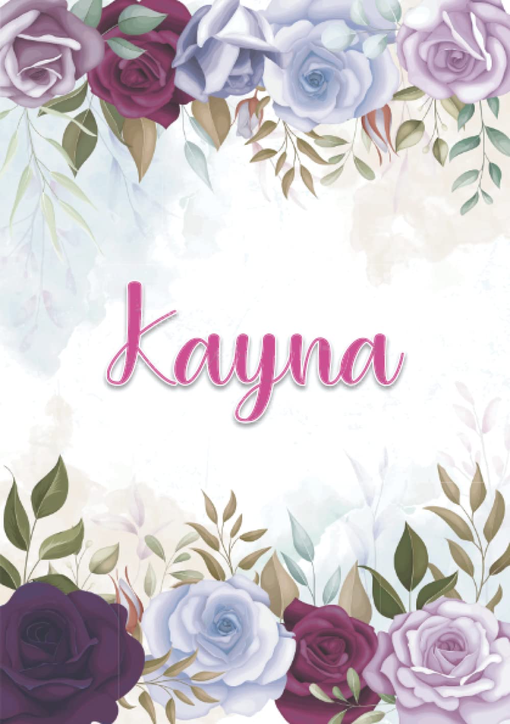 Kayna: Carnet de notes A5 | Prénom personnalisé Kayna | Cadeau d'anniversaire pour fille, femme, maman, copine, sœur ... | Décoration florale | 120 pages lignée, Petit Format A5 (14.8 x 21 cm) book