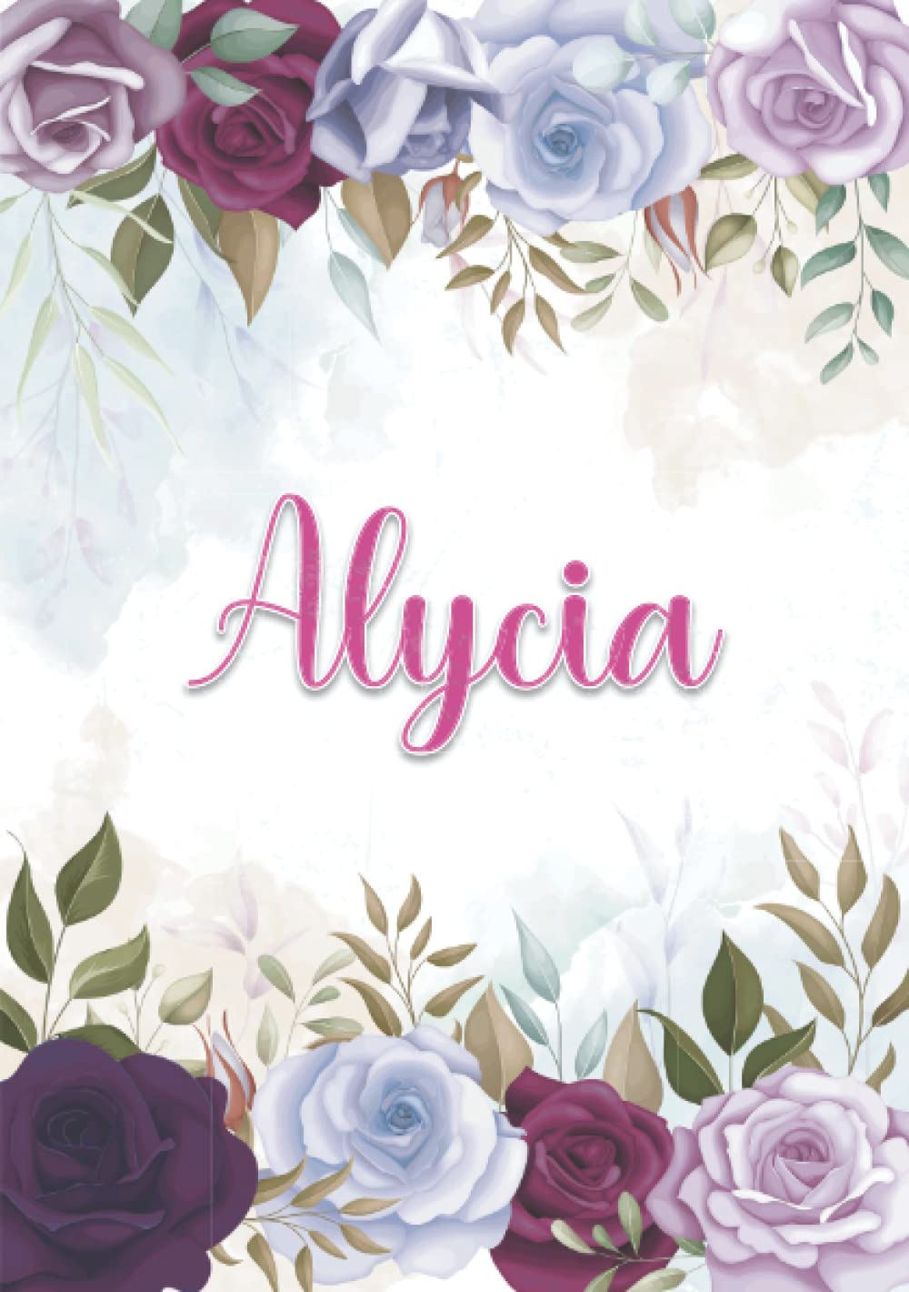 Alycia: Carnet de notes A5 | Prénom personnalisé Alycia | Cadeau d'anniversaire pour fille, femme, maman, copine, sœur ... | Décoration florale | 120 pages lignée, Petit Format A5 (14.8 x 21 cm) book
