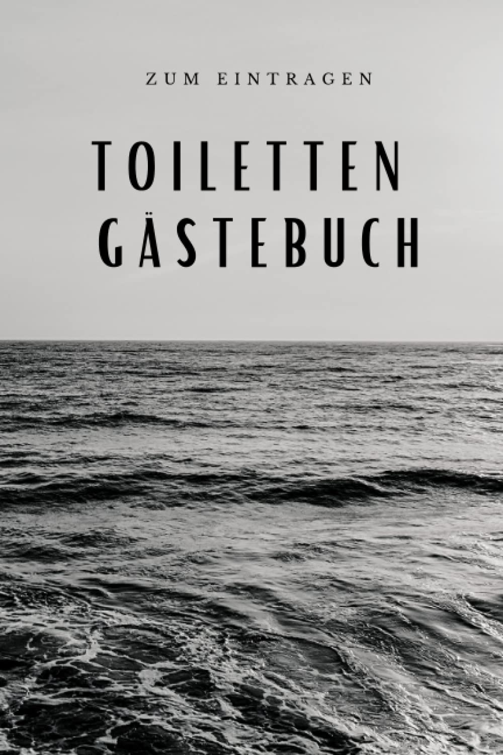 Toiletten Gästebuch: Klo Gästebuch, Witziges Gästebuch, WC Gästebuch, Perfekte Geschenkidee, Weihnachtsgeschenk, Einzugsgeschenk, Lustiges Geschenk ... Gästebuch Alternative, Gästebuch Geburtstag Humour & Satire