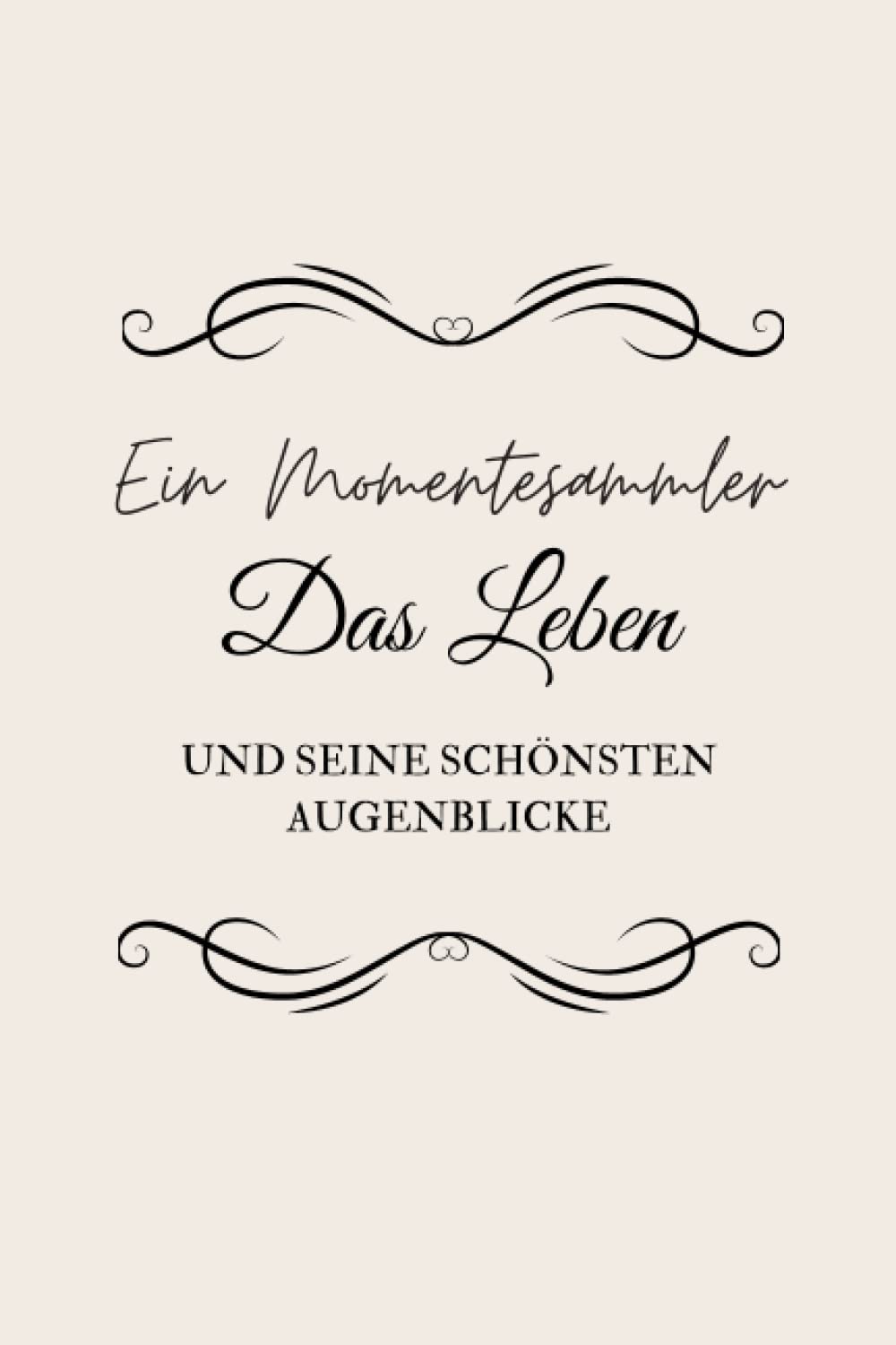 Ein Momentesammler: Eintragbuch für die schönsten Augenblicke, Erinnerungen, Erlebnisse, Anekdoten | Erinnerungen für dich | 208 Seiten viel Platz für schöne Erinnerungen | Tagebuch A5 Business, Finance & Career
