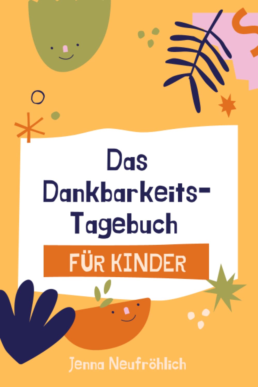 Das Dankbarkeits-Tagebuch für Kinder: 90 Tage voller Dankbarkeit durch 7 achtsame Minuten jeden Tag Poetry