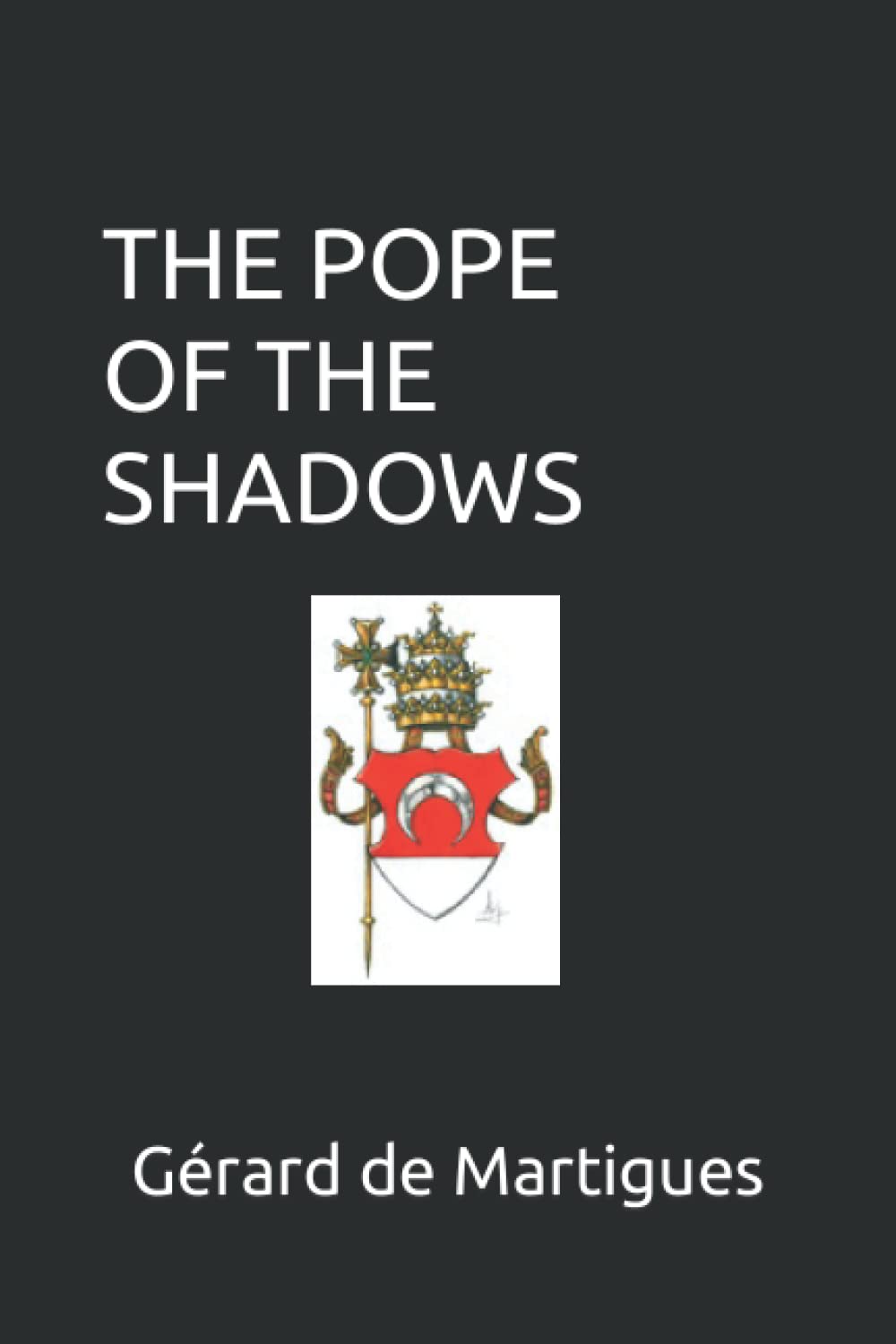 THE POPE OF THE SHADOWS: SECRET SUCCESSION OF AVIGNON Historical Fiction