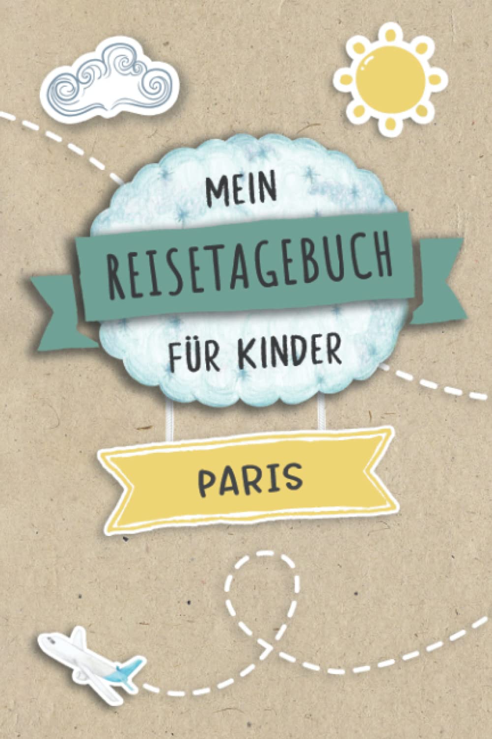 Reisetagebuch für Kinder Paris: Frankreich Urlaubstagebuch zum Ausfüllen,Eintragen,Malen,Einkleben für Ferien & Urlaub A5, Aktivitätsbuch & Tagebuch ... Kinder Buch für Reise & unterwegs Tiptoi & Games