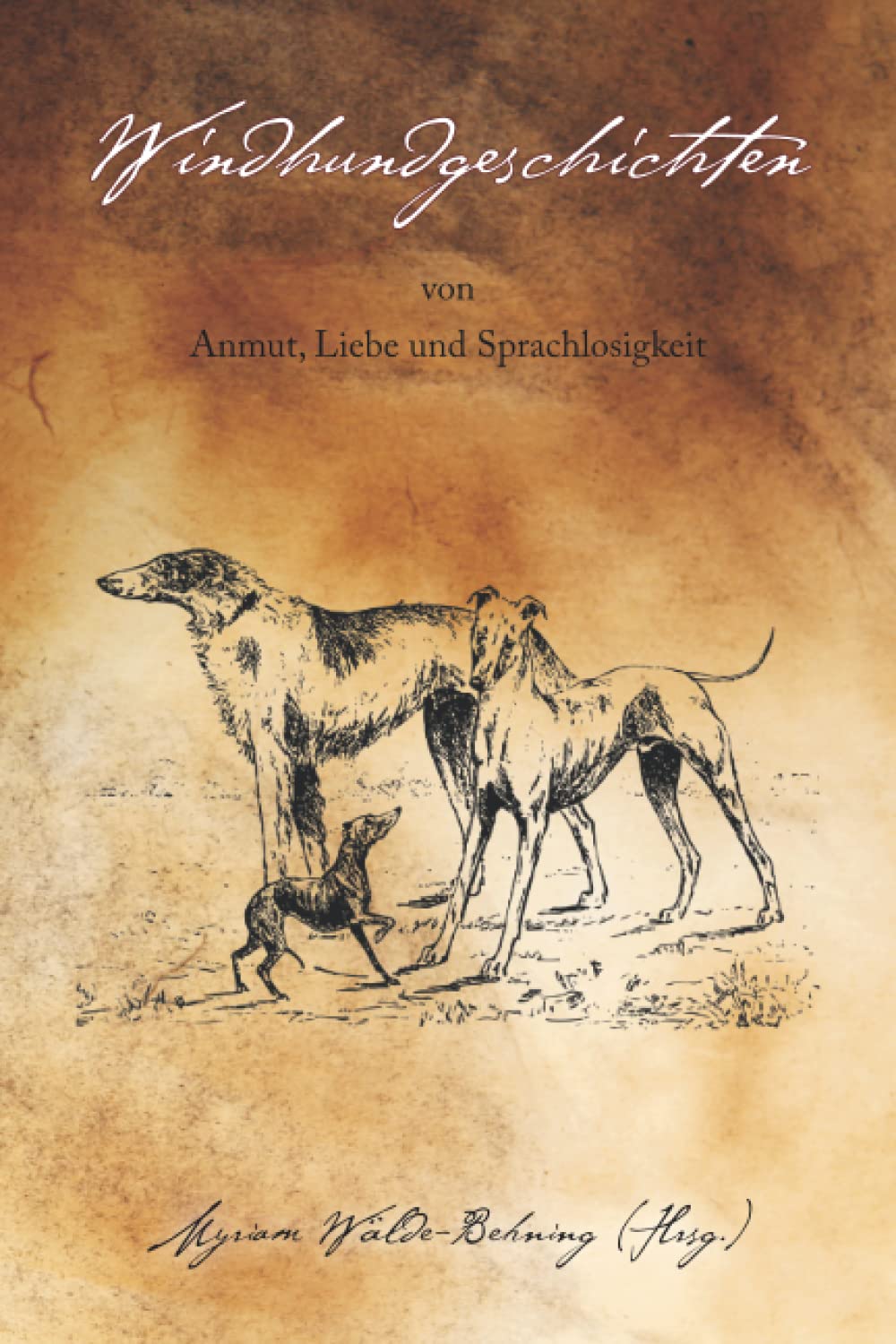 Windhundgeschichten: von Anmut, Liebe und Sprachlosigkeit Essays & Short Stories