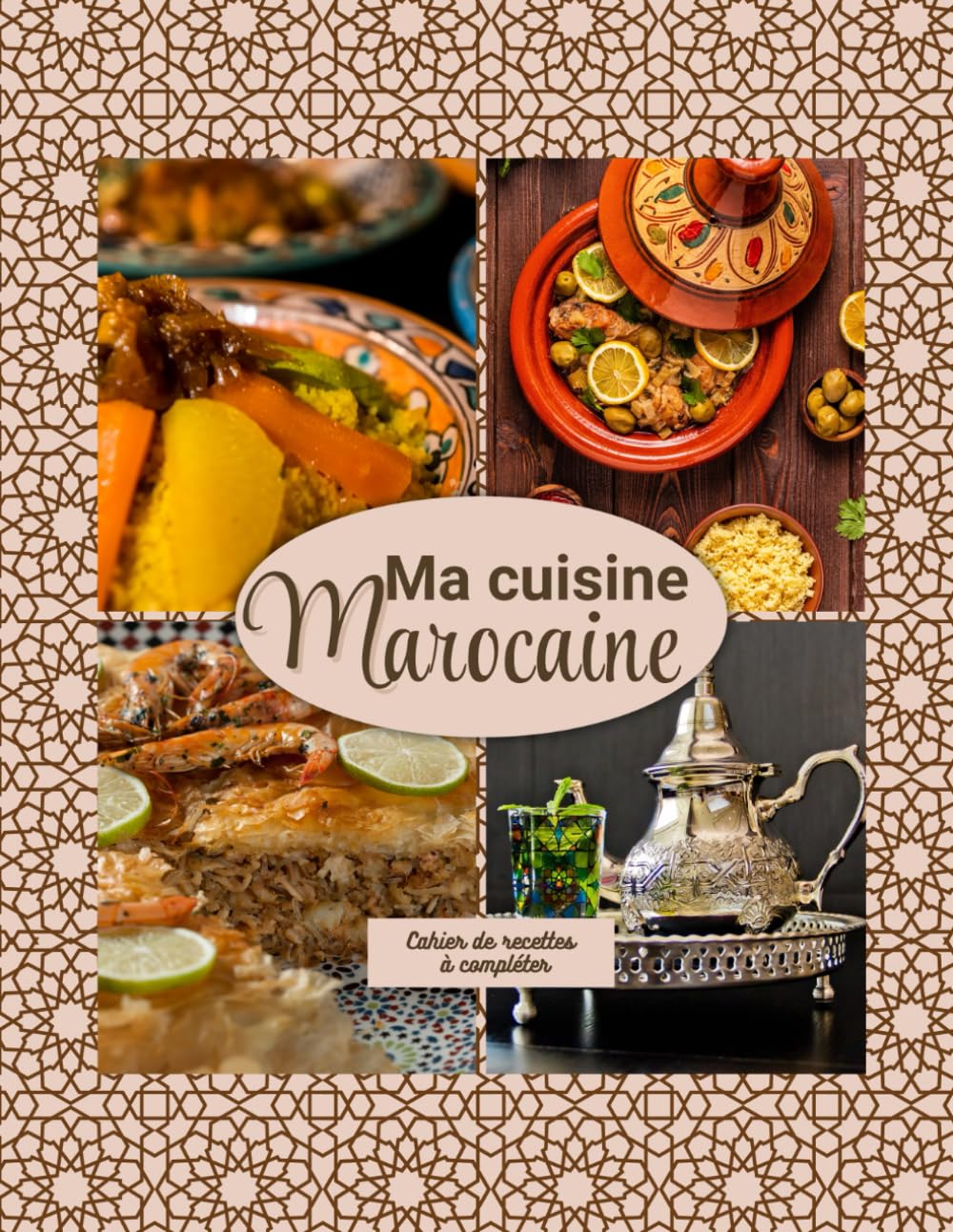 Ma Cuisine Marocaine - Grand cahier de Recettes 21,5 x 27,9 cm: Mon Cahier de recettes du Maroc à compléter avec plus de 90 recettes - Livre de ... vos recettes préférées au saveurs du Maroc Cooking & Enjoying