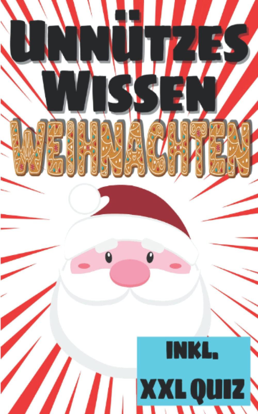 Unnützes Wissen Weihnachten: Kuriose Fakten rund um das Weihnachtsfest und die Adventszeit Non-fiction