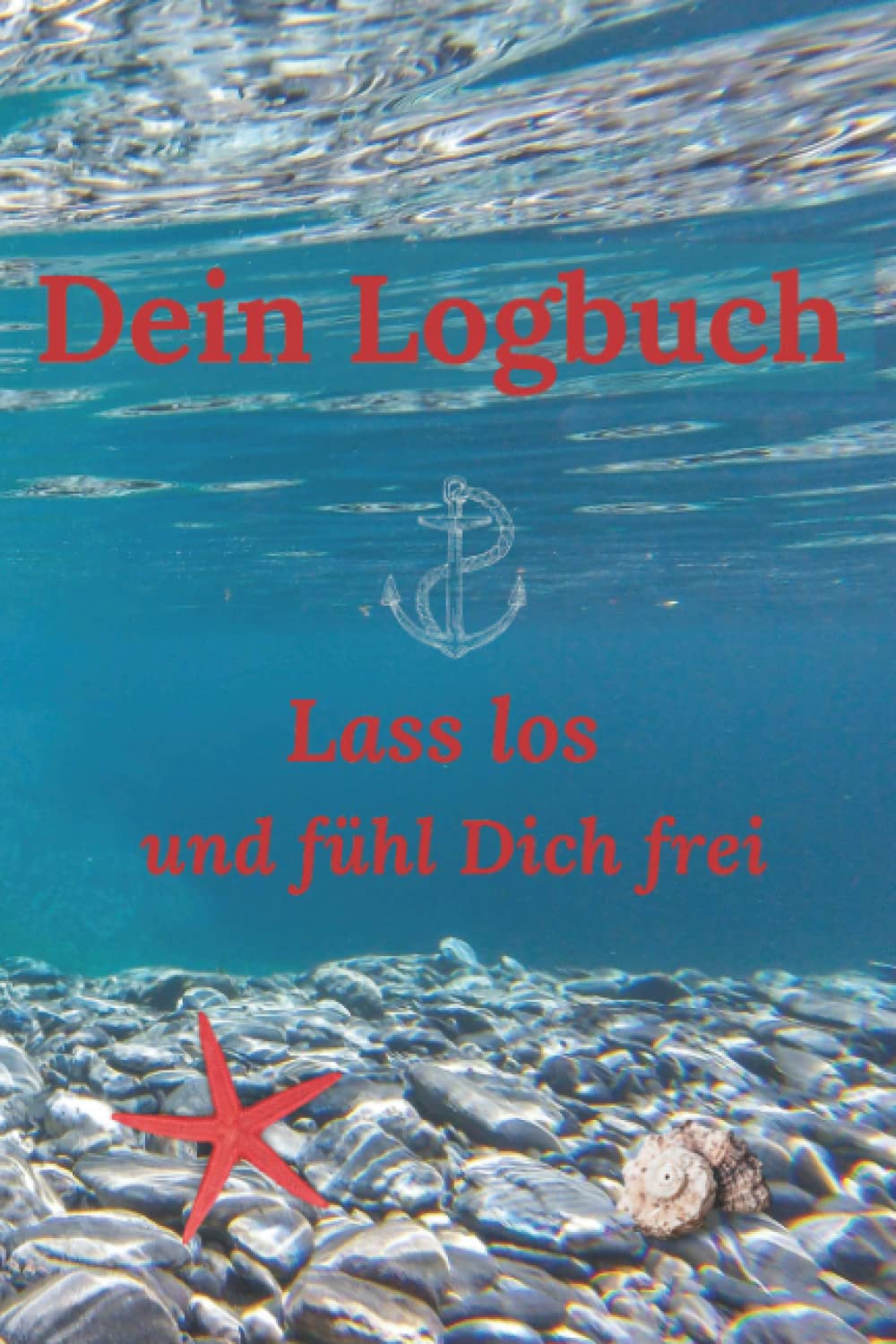 Dein Logbuch: Lass los und fühl dich frei Business, Finance & Career