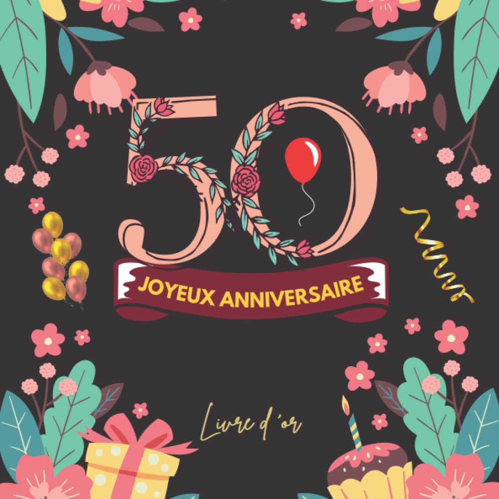 Joyeux anniversaire 50 ans: Découvrez ce que vos proches pensent de vous |Livre d'or 50 ans | Cadeau femme homme | 100 pages à personnaliser de photos et messages. book