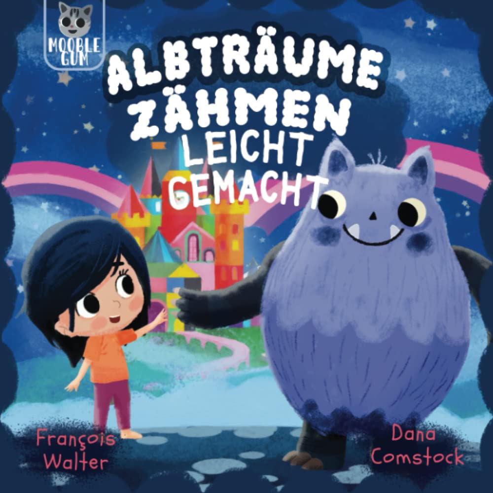 Albträume zähmen leicht gemacht: Eine Gute Nacht Geschichte über Ängste, Mut und Selbstvertrauen - Perfekt geeignet als Vorlesebuch, Selbstlesebuch und Erstlesebuch Novels & Short Stories
