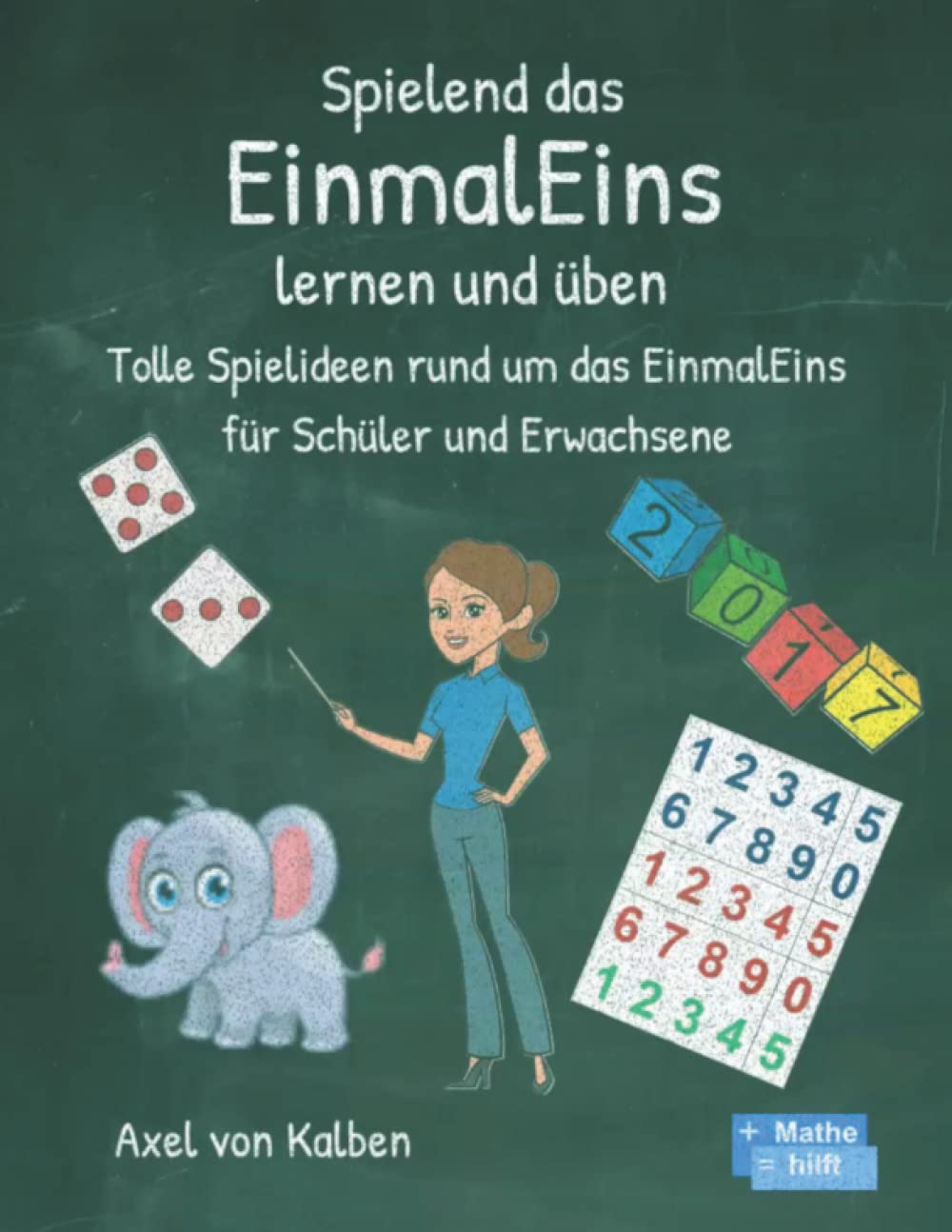 Spielend das Einmaleins lernen und üben: Tolle Spielideen rund um das Einmaleins für Schüler und Erwachsene book