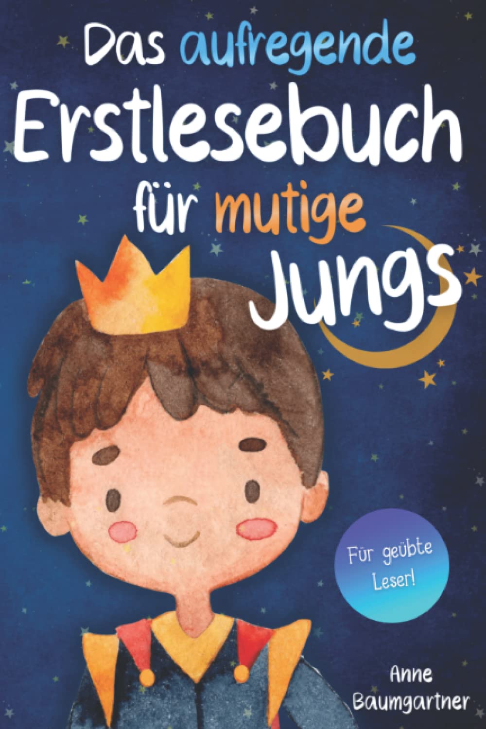 Das aufregende Erstlesebuch für mutige Jungs: Erstlesegeschichten für Jungen ab Klasse 1 - Wunderschöne Kurzgeschichten über Familie, Freundschaft, ... - Erstlesebuch für Kinder ab 6 Jahren Parents & Children