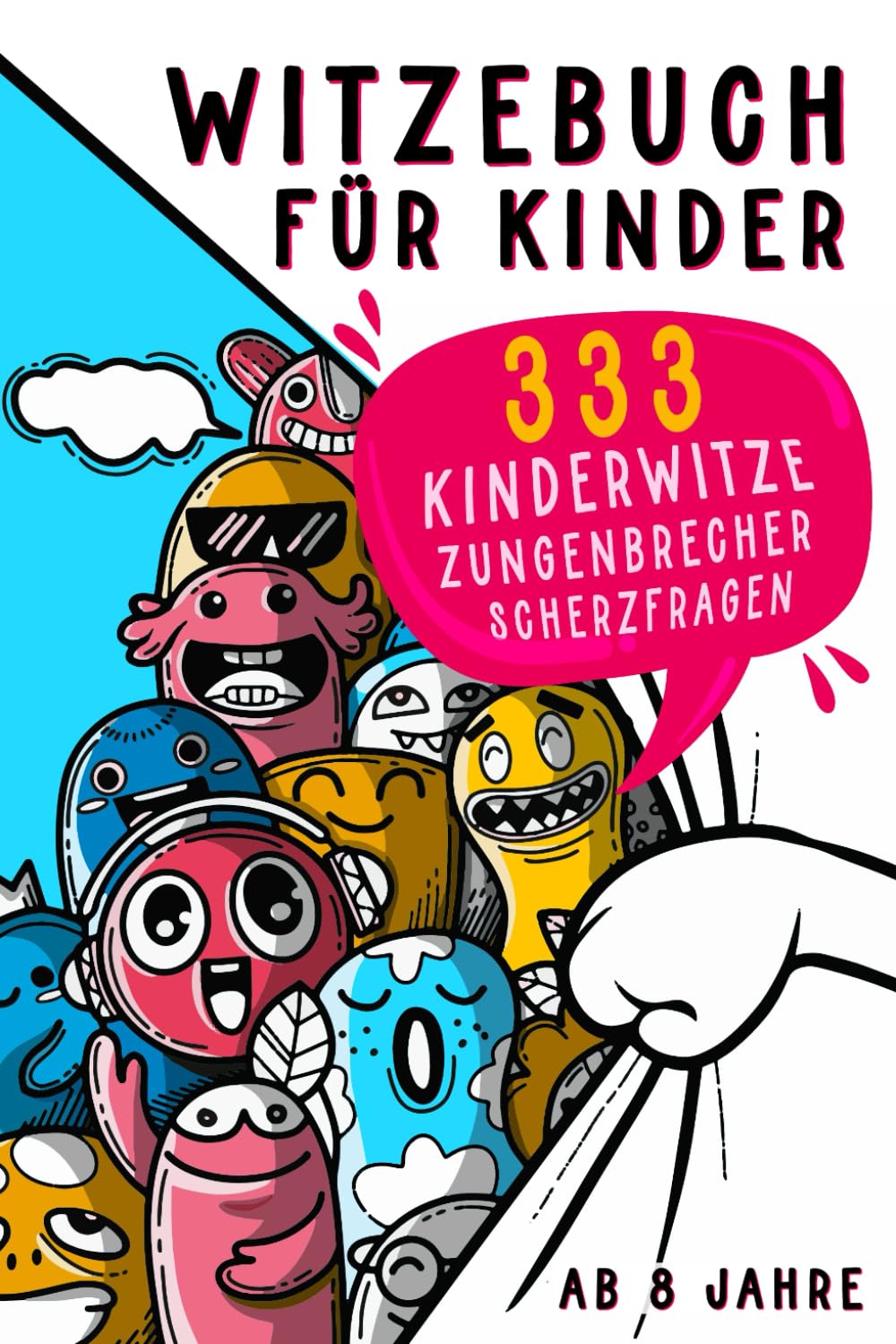 Witzebuch für Kinder ab 8: Das lustigste Kinderbuch mit 333 Kinderwitzen & Zungenbrechern für Mädchen und Jungen. Witzesammlung für Kinder. Bonus 63 Scherzfragen zum Selberknobeln. Novels & Short Stories