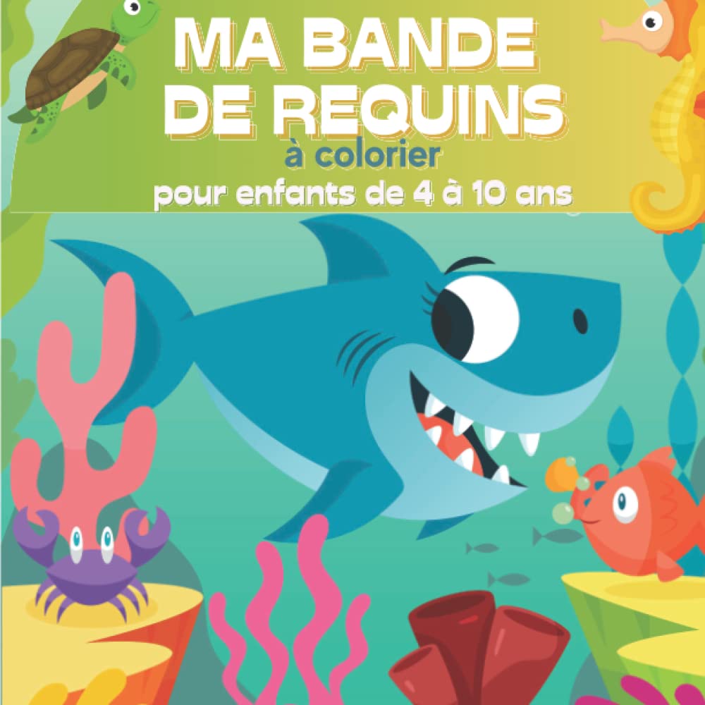 Ma bande de requins à colorier pour enfants de 4 à 10 ans: Superbe cahier de coloriages pour les enfants - Idéal vacances et voyages book