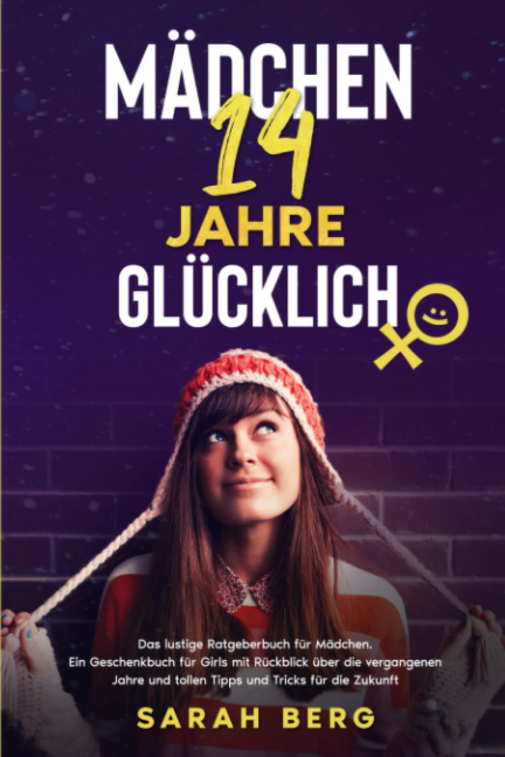 MÄDCHEN 14 Jahre - GLÜCKLICH: Das lustige Ratgeberbuch für Girls. Ein Geschenkbuch mit Rückblick über die vergangenen Jahre und tolle Tipps und Tricks für die Zukunft (Glückliche Mädchen) Lifestyle