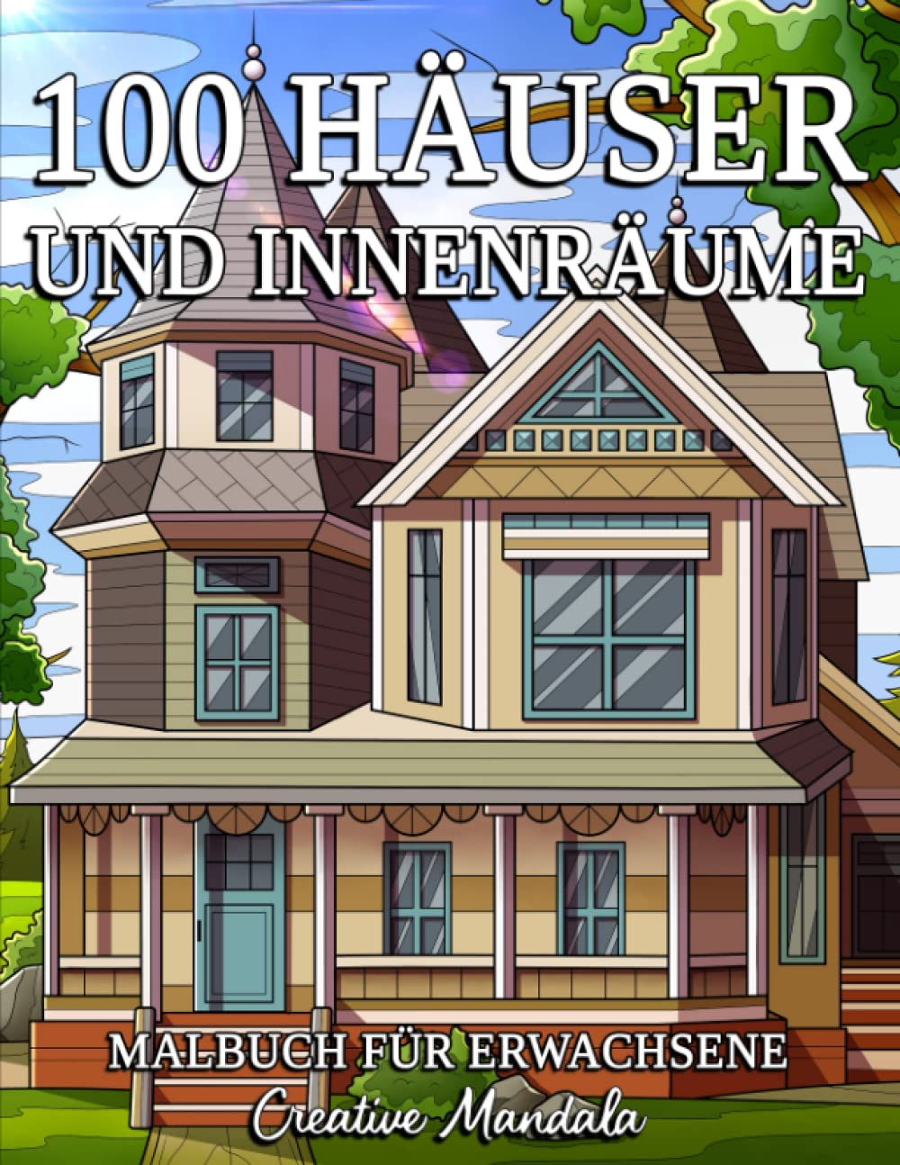 100 Häuser und Innenräume: Ein Malbuch für Erwachsene mit schönen Häusern, gemütlichen Hütten, Landhäusern, wunderschön dekorierten Häusern und mehr! Arts & Music