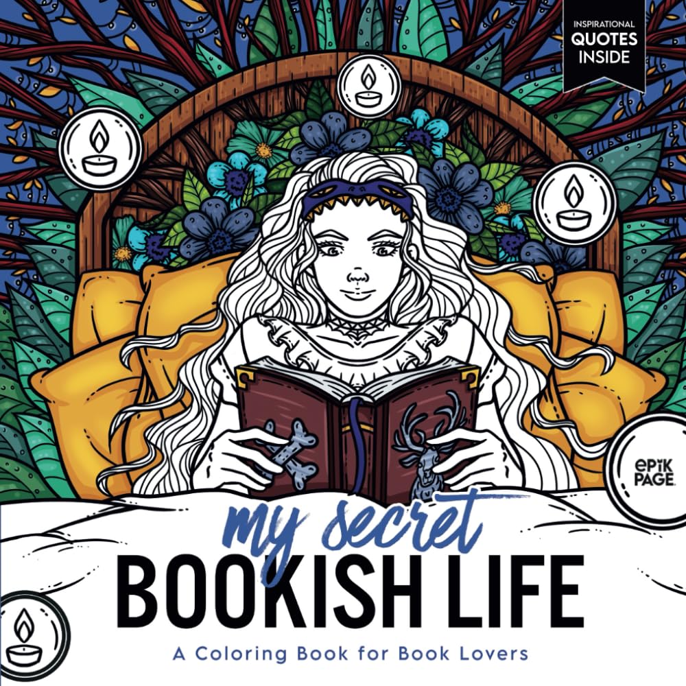 My Secret Bookish Life: A Coloring Book for Book Lovers: with Inspiring Quotes about Books and Reading - Perfect Gift for Readers Librarians Bookworms Women book