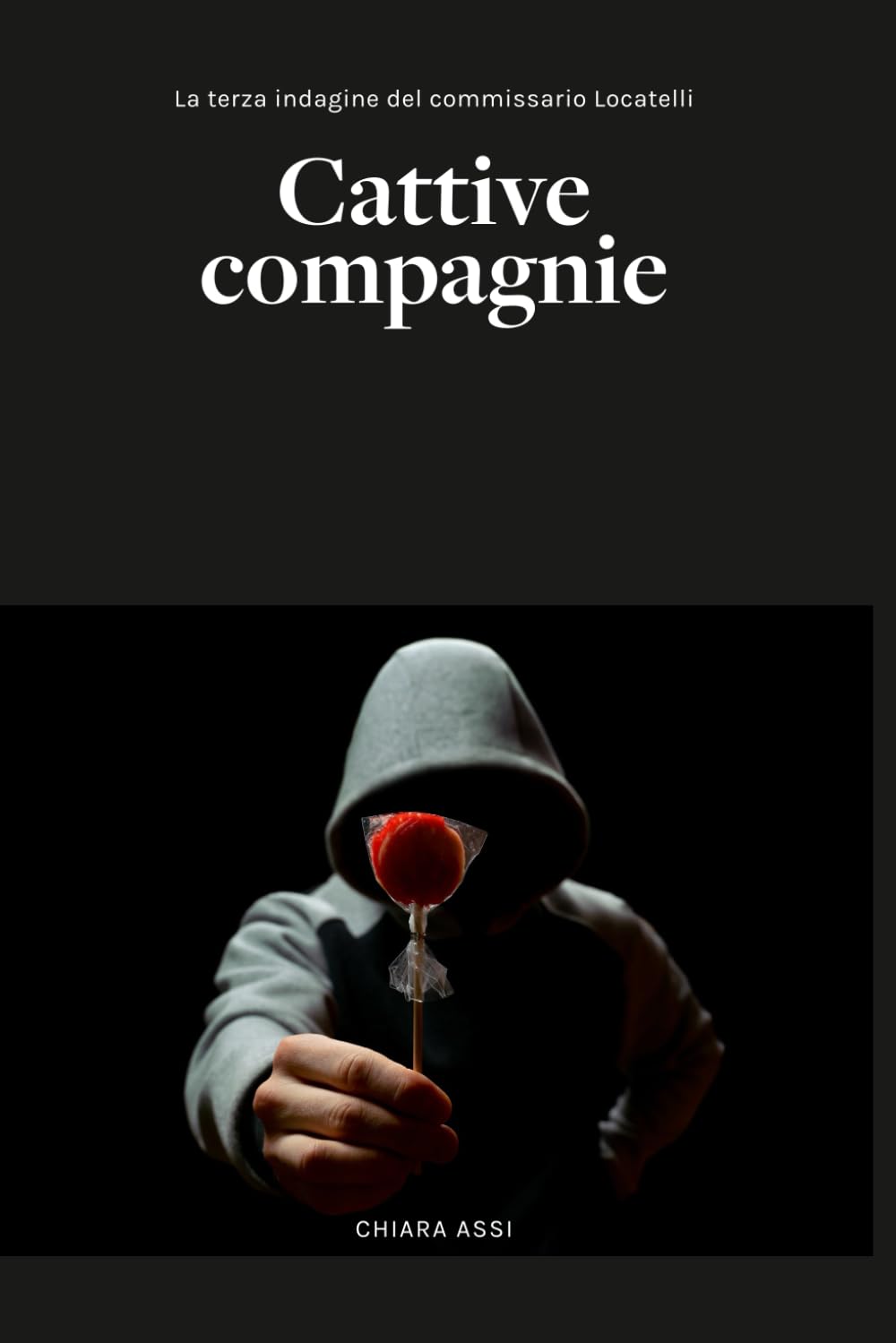 Cattive Compagnie: La terza indagine del Commissario Locatelli (vol. 3) (Il Commissario e la Dottoressa, Band 3) Detective & CSI