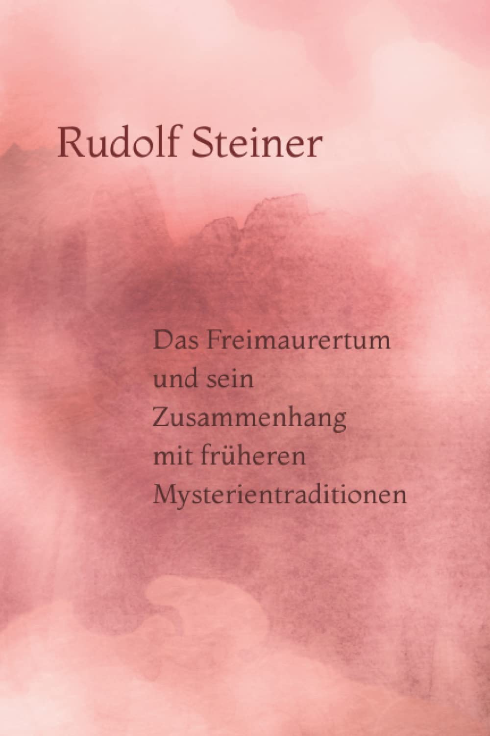 Das Freimaurertum und sein Zusammenhang mit früheren Mysterientraditionen Religion & Esotericism