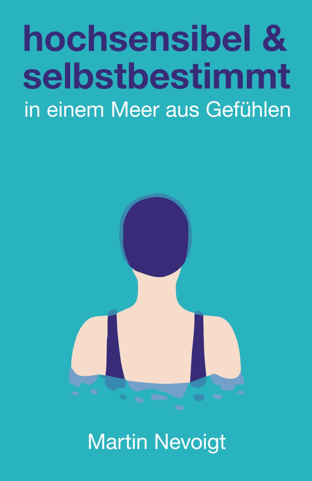 Hochsensibel und selbstbestimmt in einem Meer aus Gefühlen: Das praktische HSP-Handbuch für deinen unbeschwerten Alltag Lifestyle