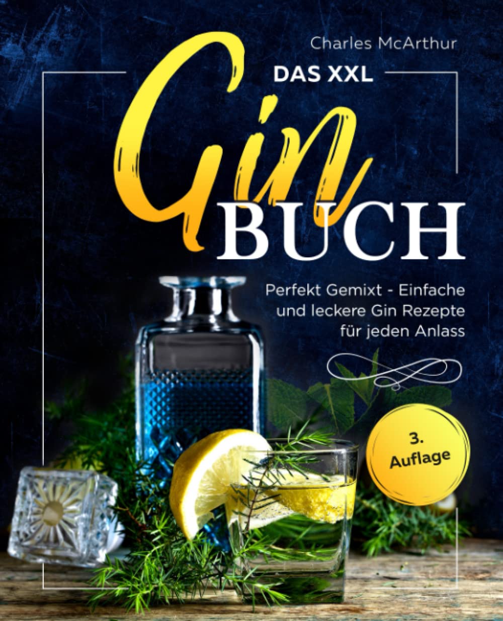 Das XXL Gin Buch: Perfekt Gemixt - Einfache und leckere Gin Rezepte für jeden Anlass Cooking & Enjoying