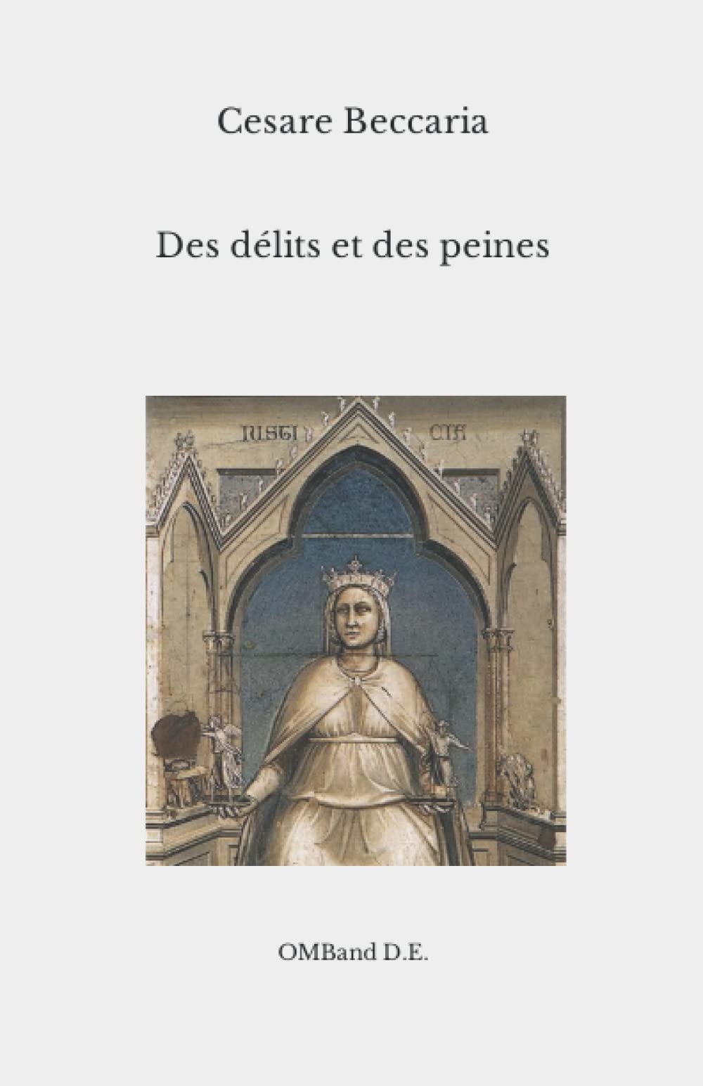 Des délits et des peines: (1ère traduction française complète) book