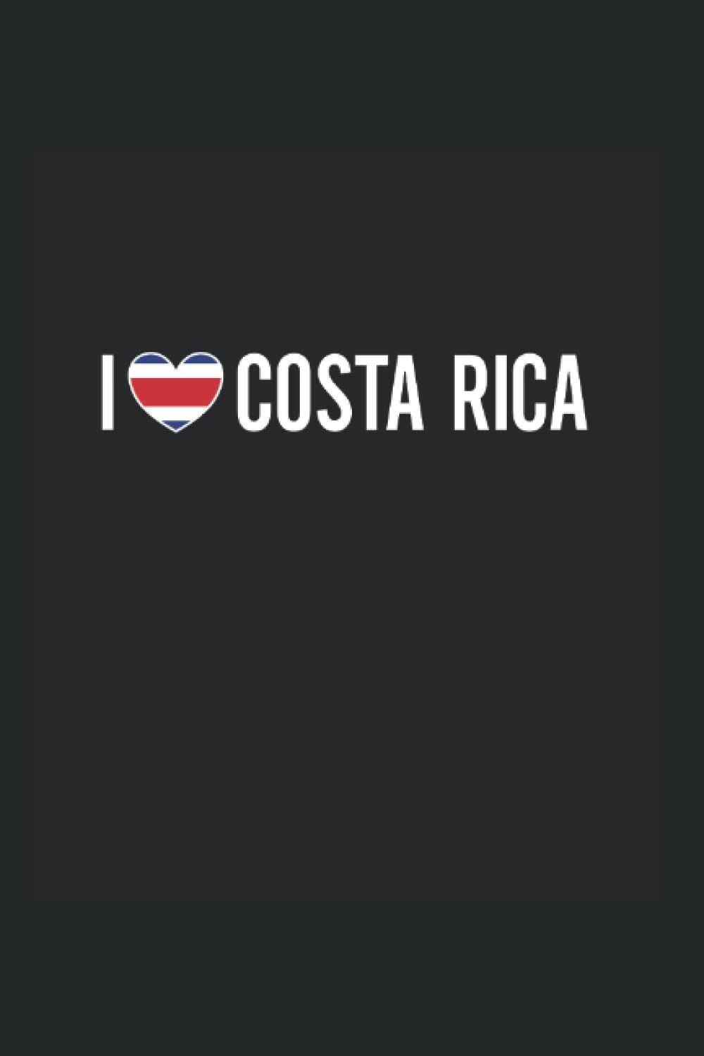 I love Costa Rica: Ruled Carnet de notes Amérique centrale Agenda Amérique latine Idée cadeau Amérique latine book