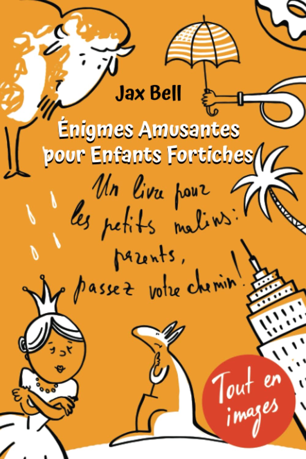 Énigmes Amusantes Pour Enfants Fortiches: Un livre pour les petits malins : parents, passez votre chemin ! Des anecdotes surprenantes et des casse-têtes originaux Tout en images ! Tiptoi & Games