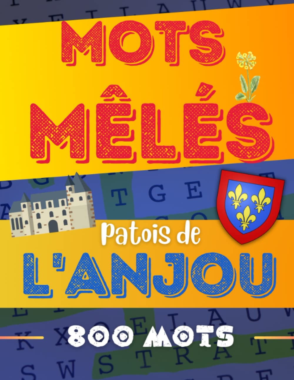 Mots Mêlés Patois de l’Anjou: Jeux pour Adultes et Enfants sur le dialecte angevin, 800 Mots Grand Format book