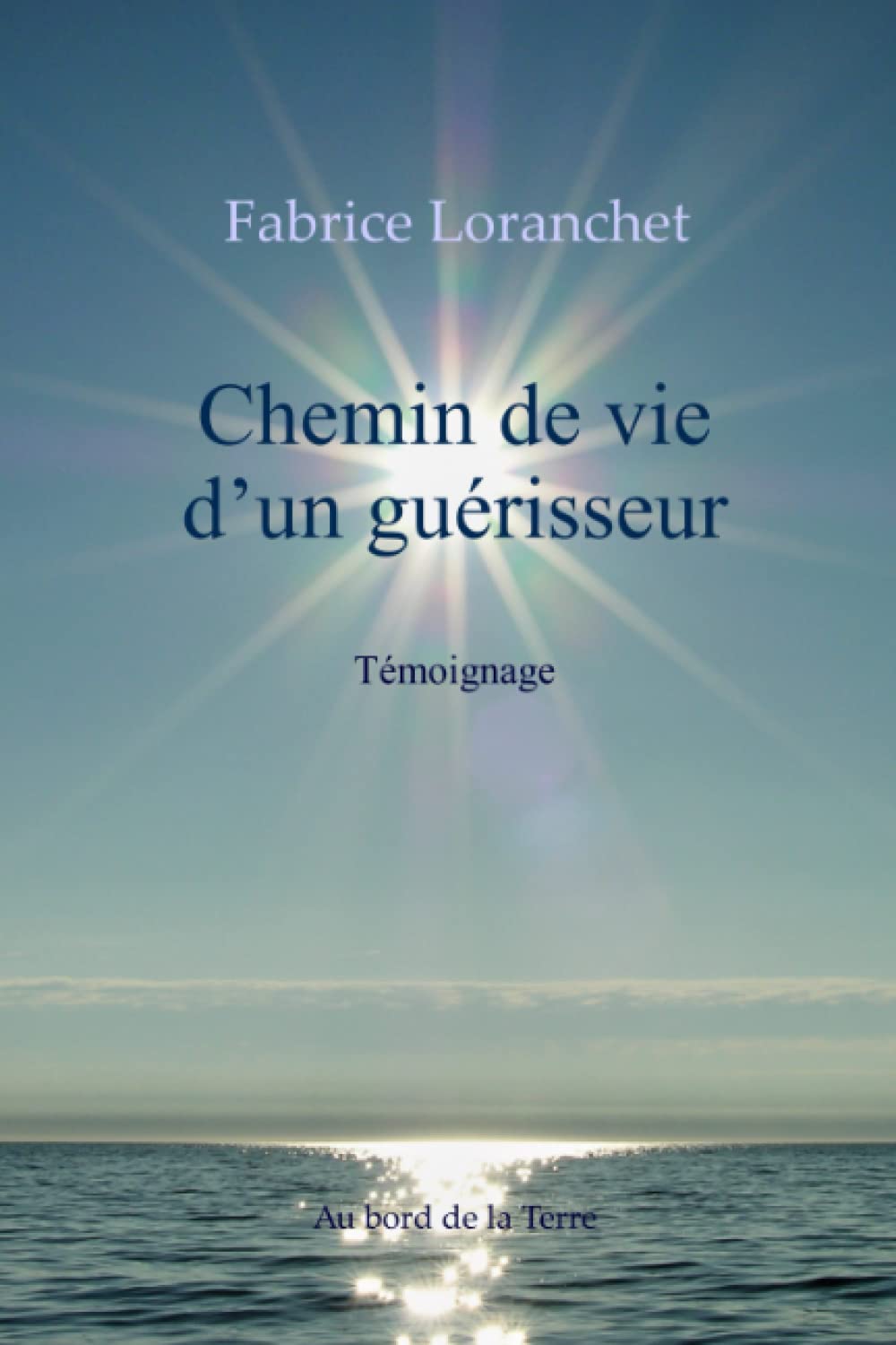 Chemin de vie d'un guérisseur - Témoignage (Deuxième édition) Health, Nutrition & Fitness