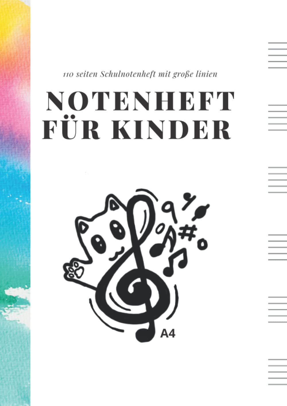Notenheft für kinder A4 , Blanko Schule Notenheft mit 110 Seiten und großen Linien: Kindernotenbuch für Musikunterricht, Schule und Konservatorium. Leere Notenblätter. Qualitätspapier 90 gr/m2 Arts & Music