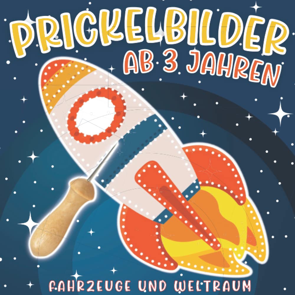 Prickelbilder Ab 3 Jahren: Prickelblock Fahrzeuge und Weltraum für Jungen und Mädchen. Malen, Prickeln, Ausschneiden und Basteln! Non-fiction