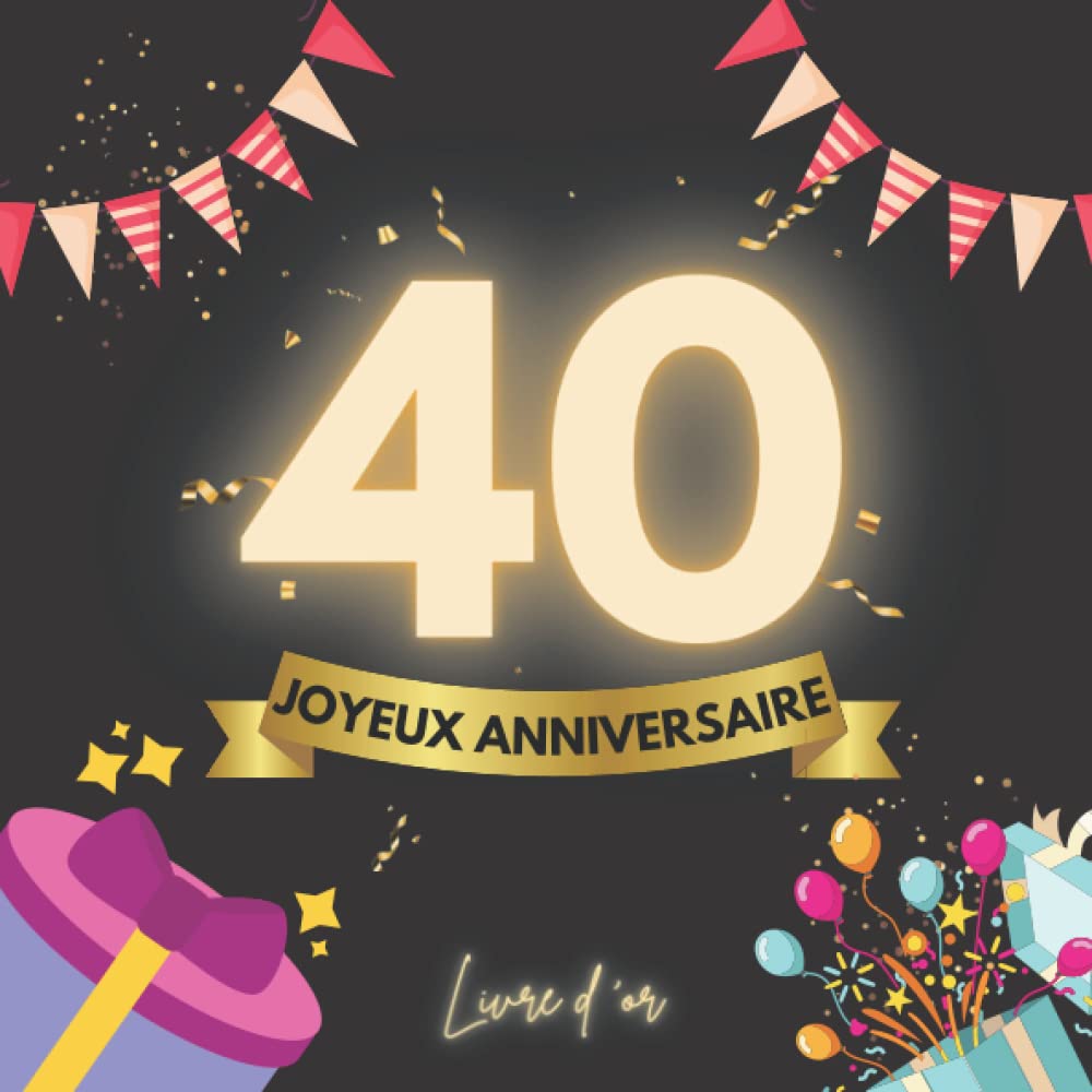 Joyeux Anniversaire 40 ans: Découvrez ce que vos proches pensent de vous | Cadeau femme homme | 100 pages à personnaliser de photos et messages. book