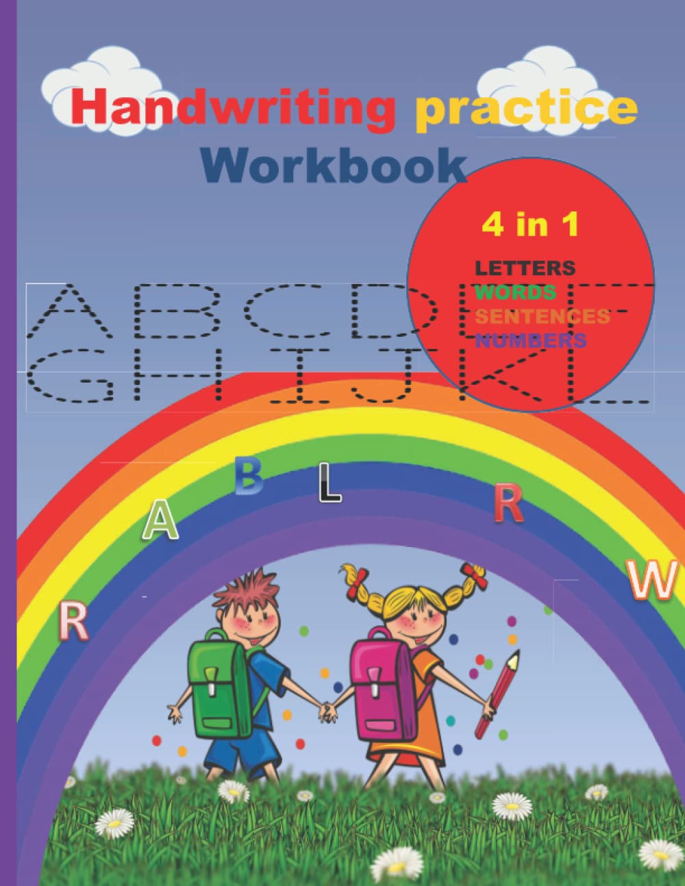 Rainbow handwriting practice workbook, 4- in-1 : tracing letters, words, sentences and numbers,: for kids 3 – 4 years, preschool, and kindergarten. (dotted line guides) Study Guides