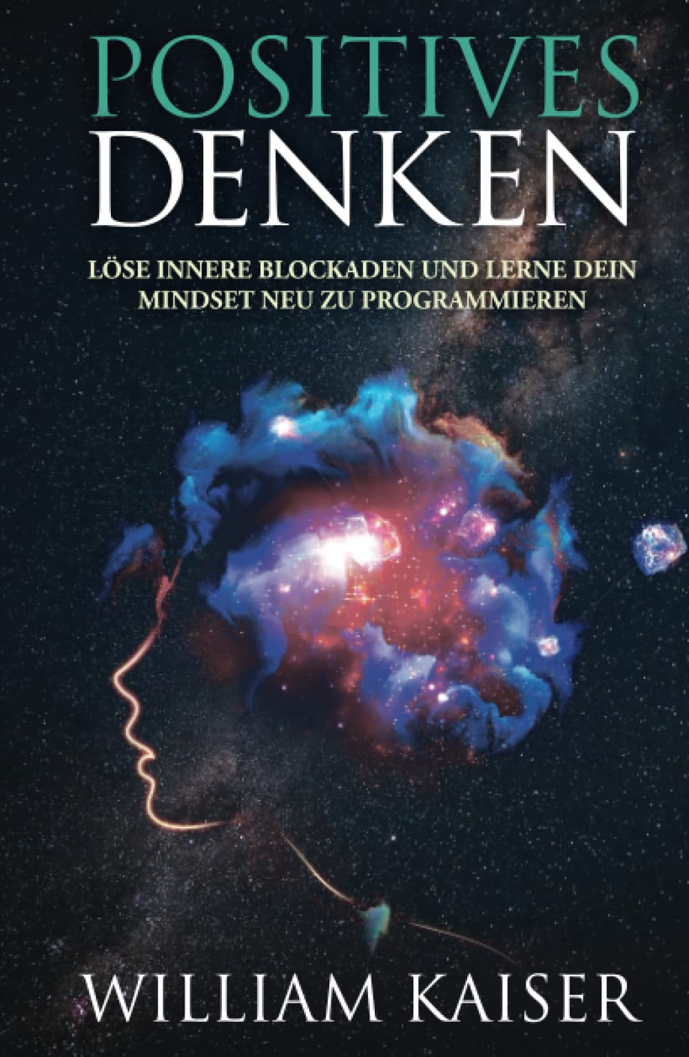 Positives Denken - Löse innere Blockaden und lerne dein Mindset neu zu programmieren LGBTQ+