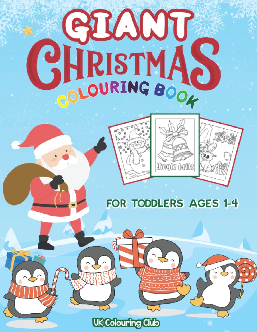 Giant Christmas Colouring Book for Toddlers Ages 1-4: Over 100 Big, Fun and Easy to Colour Christmas Designs Created with Bold Patterns for Small ... Words for Word Recognition. (UK Toddlers) book