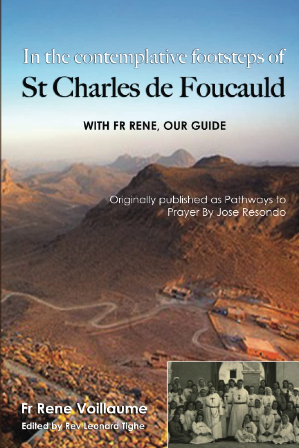 In the contemplative footsteps of St. Charles de Foucauld: with Fr. Rene, our guide (New seeds in the desert: meeting Charles de Foucauld, Band 2) Religion & Esotericism