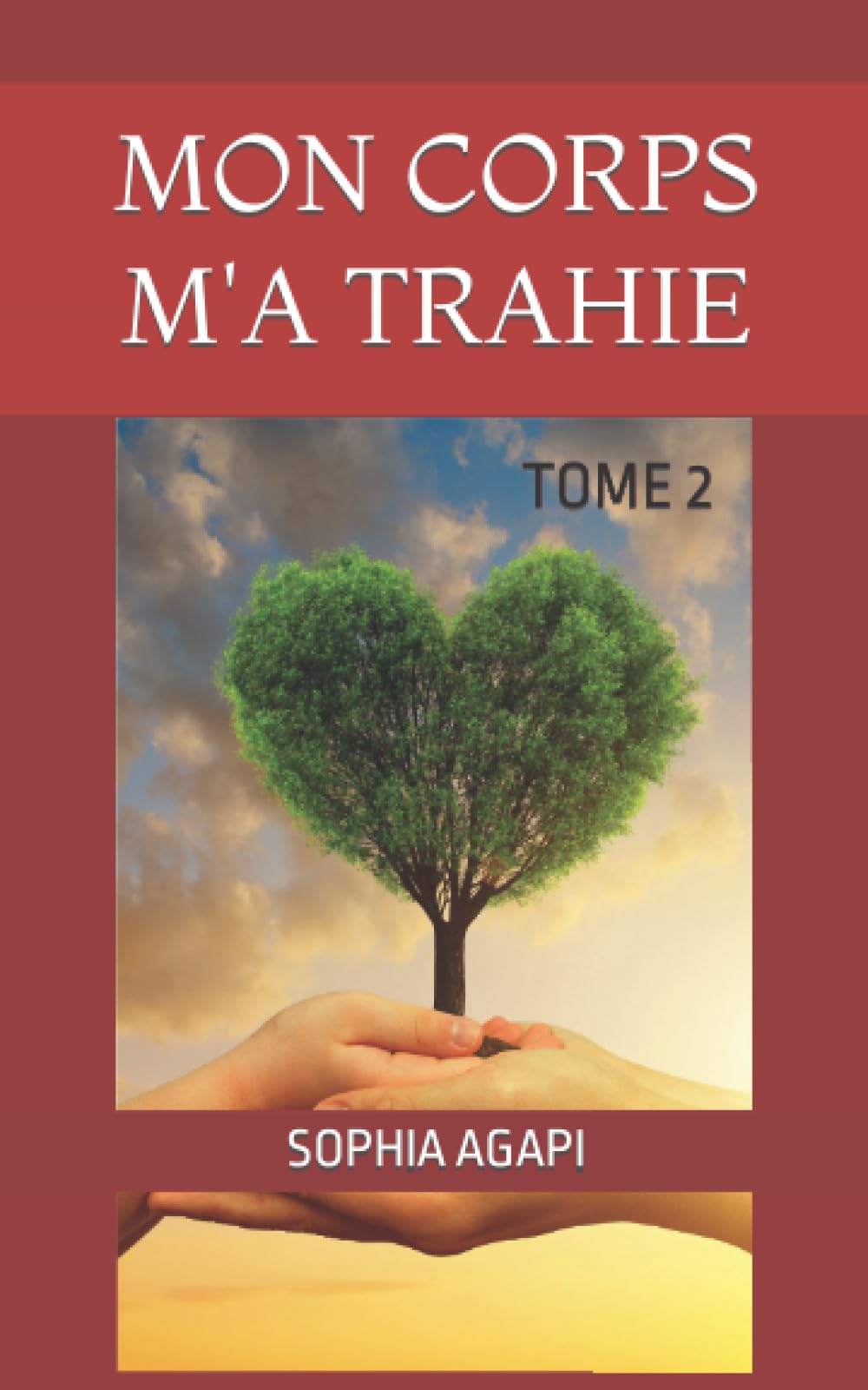 Mon corps m'a trahi: Tome 2 (Les folles aventures de sophia AGAPI, Band 2) Books