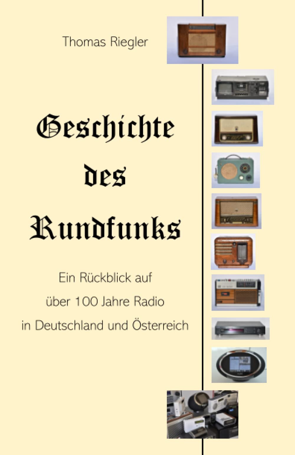 Geschichte des Rundfunks: Ein Rückblick auf über 100 Jahre Radio in Deutschland und Österreich Books