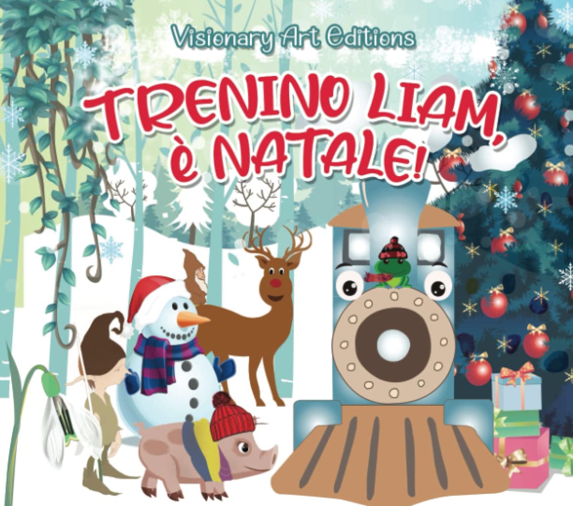 Trenino Liam, è Natale: Fiaba di Natale per Bambini con Stupende Illustrazioni a Colori. Trenino Liam vi guiderà nella Magia del Natale. CONTENUTO EXTRA DA COLORARE, 5 FANTASTICI AMICI DI NATALE book