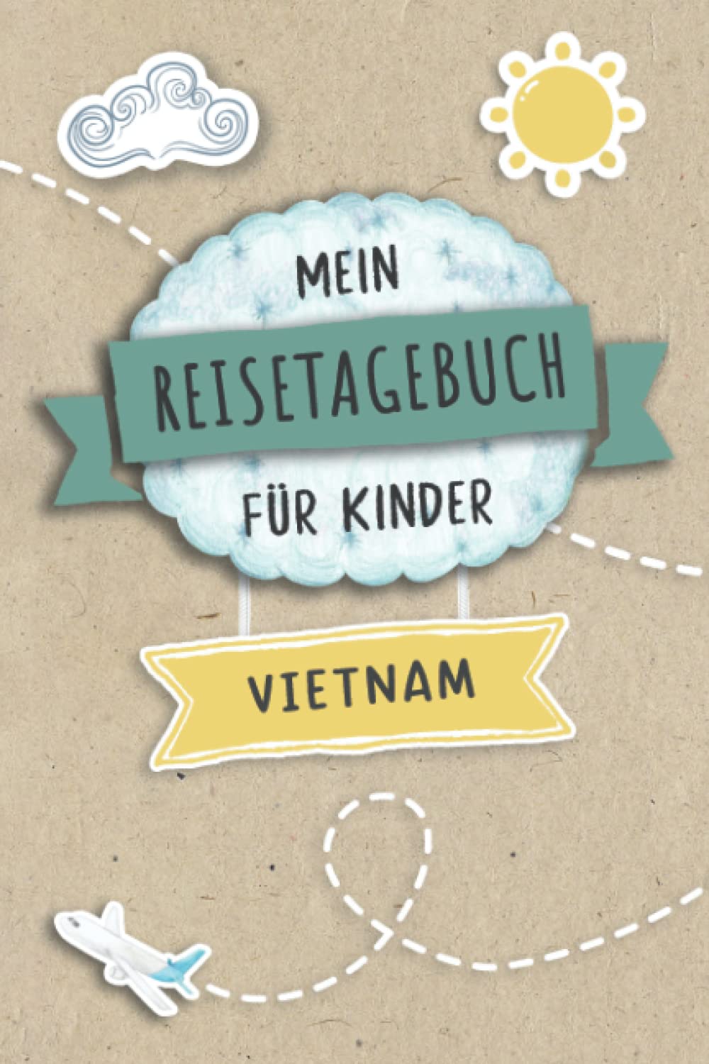 Reisetagebuch für Kinder Vietnam: Vietnam Urlaubstagebuch zum Ausfüllen,Eintragen,Malen,Einkleben für Ferien & Urlaub A5, Aktivitätsbuch & Tagebuch ... Asien Kinder Buch für Reise & unterwegs Tiptoi & Games