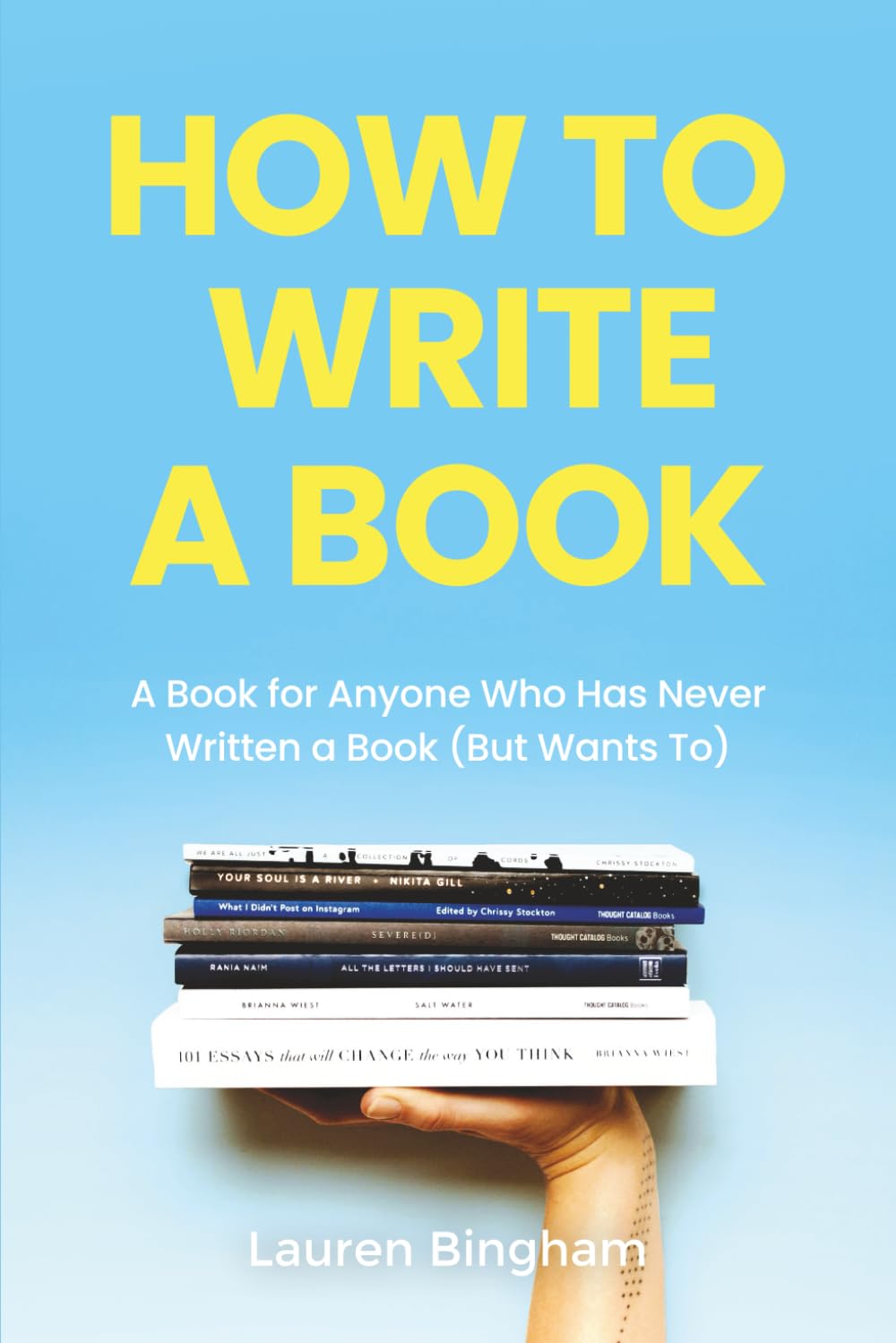 How to Write a Book: A Book for Anyone Who Has Never Written a Book (But Wants To) Media & Communication