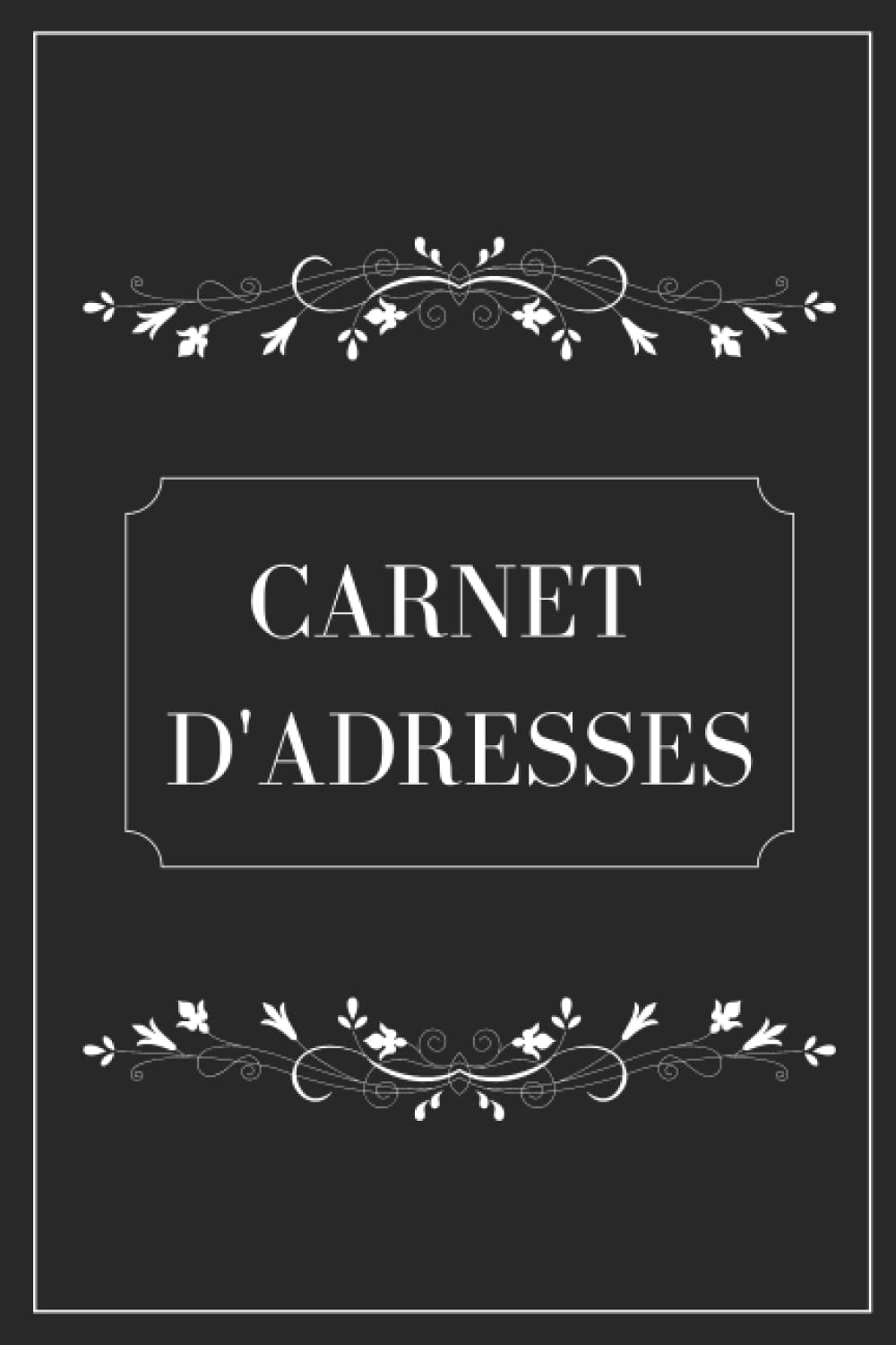 Carnet d'adresses: Ce carnet de contacts permet d'avoir les coordonnées de toutes mes connaissances rapidement | Répertoire Alphabétique | Gestion d'adresses super simple Books