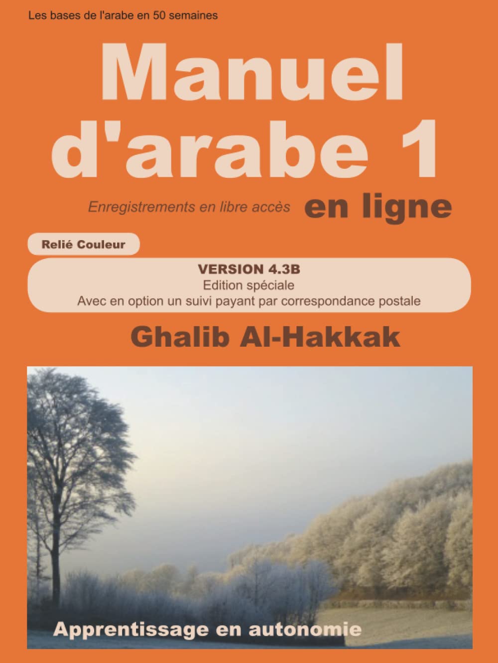 Manuel d'arabe en ligne - Version 4.3B - Tome I - Couleur: Enregistrements en ligne - Edition spéciale avec en option un suivi payant par correspondance book