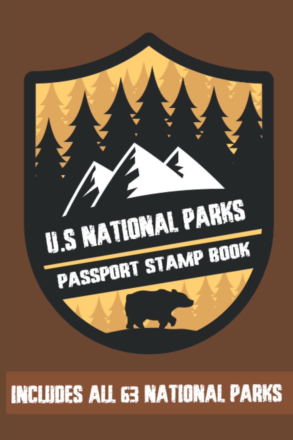 U.S National Parks Passport Stamp Book Includes All 63 National Parks: Outdoor Adventure Log List Guide for Kids, Teens, Seniors. A Guide To USA National Parks Politics & History