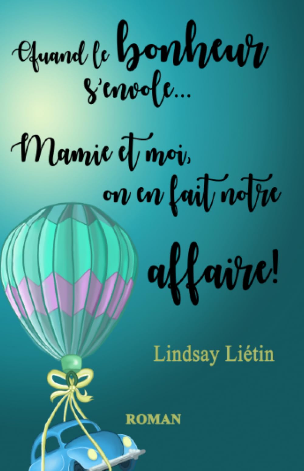 Quand le bonheur s'envole... Mamie et moi, on en fait notre affaire ! Humour & Satire