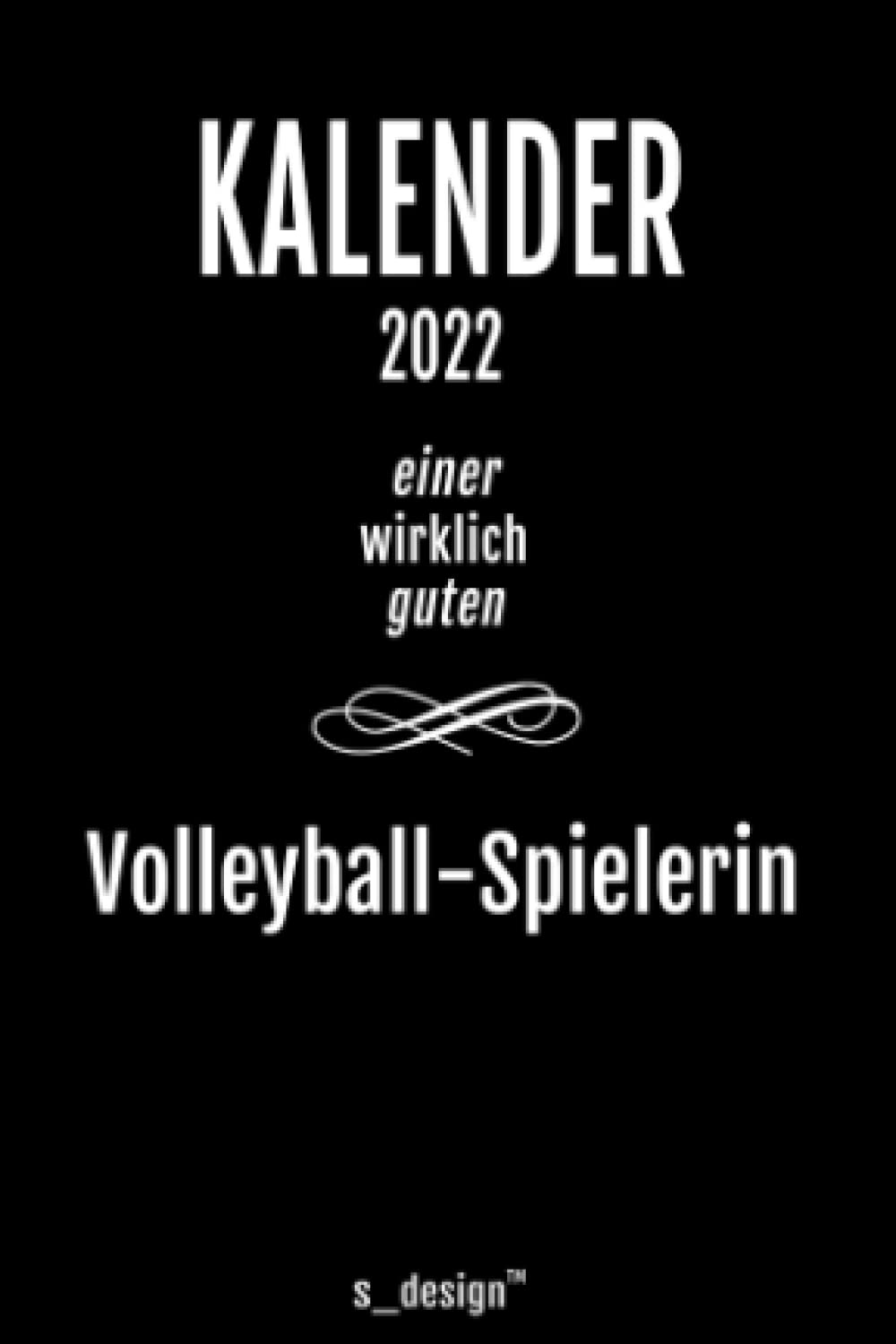 Kalender 2022 für Volleyball-Spieler / Volleyball-Spielerin: Wochenplaner / Tagebuch / Journal für das ganze Jahr: Platz für Notizen, Planung / Planungen / Planer, Erinnerungen & Sprüche Study Guides