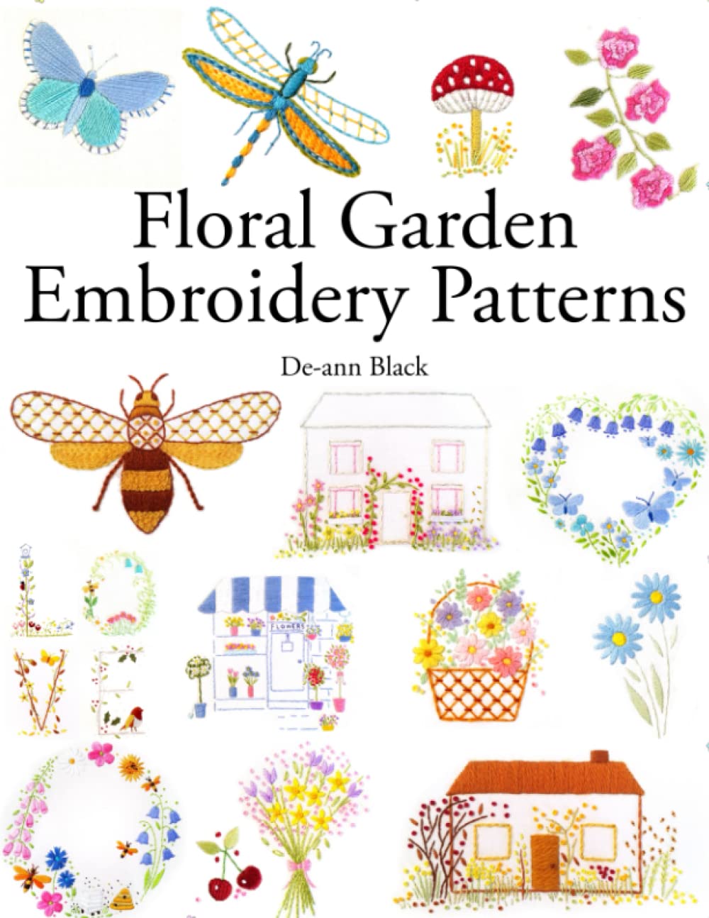 Floral Garden Embroidery Patterns (De-ann Black Embroidery Patterns, Band 1) Hobbies & Crafts
